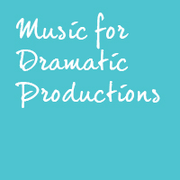 Music for dramatic productions