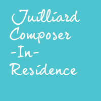 Juilliard Composer-in-Residence