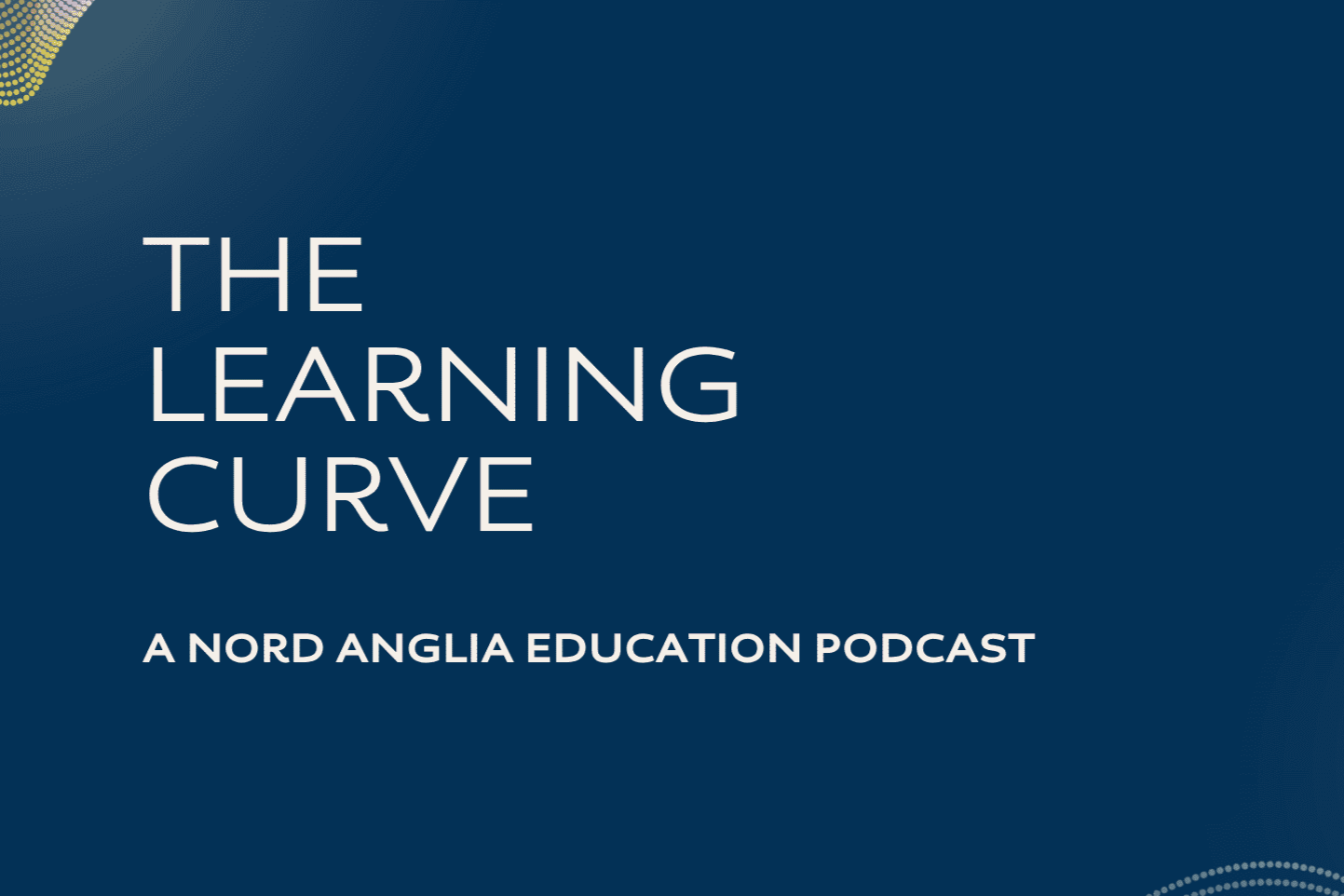 The Learning Curve A Nord Anglia Education Podcast