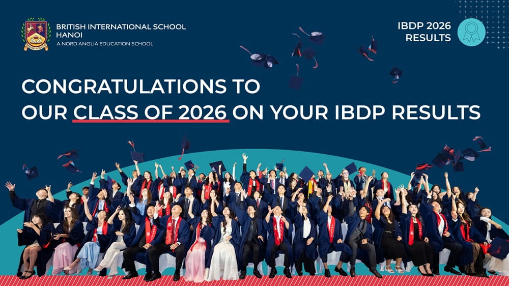 BIS Hanoi Class of 2026 celebrates outstanding IB Diploma results | British International School in Hanoi - BIS Hanoi Class of 2026 celebrates outstanding IB Diploma results