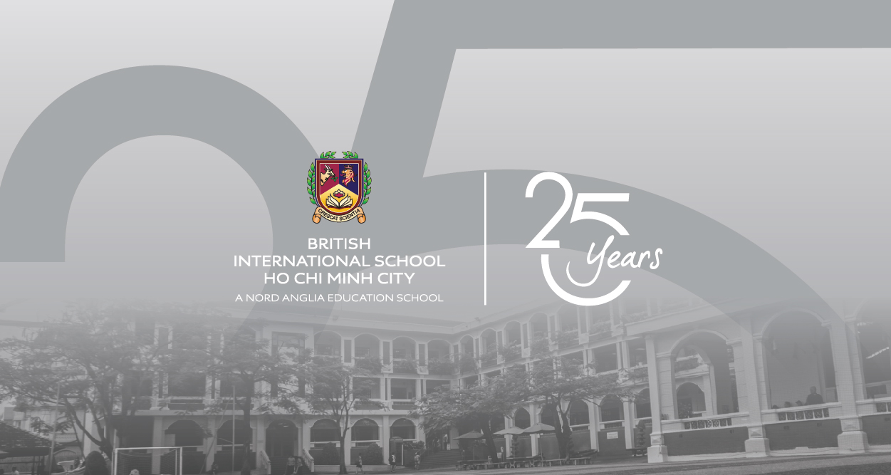 Celebrating 25 Years of BIS HCMC - Celebrating 25 Years of BIS HCMC