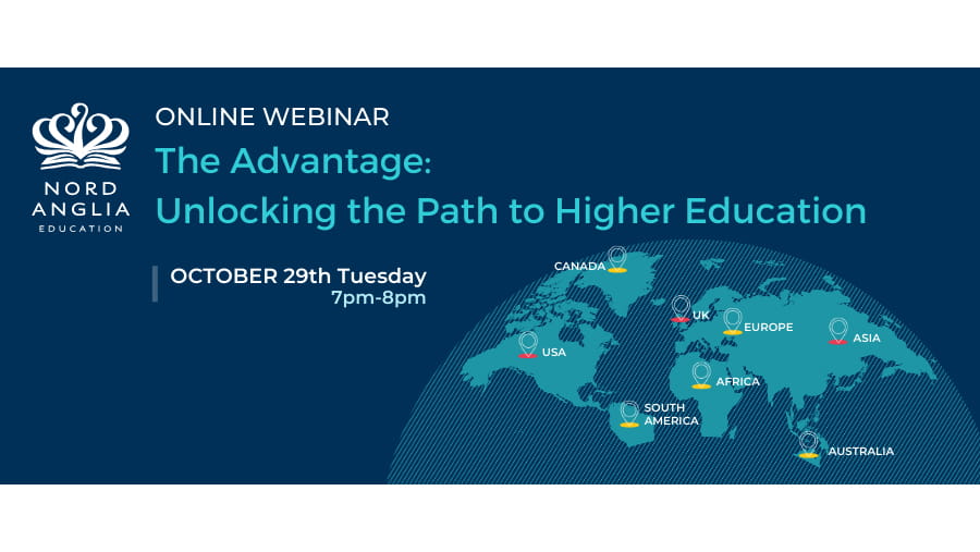 在线讲座 ｜ Nord Anglia教育专家分享升学之道 10月29日 - Join Online Webinar The Advantage Unlocking the Path to Higher Education 29th October