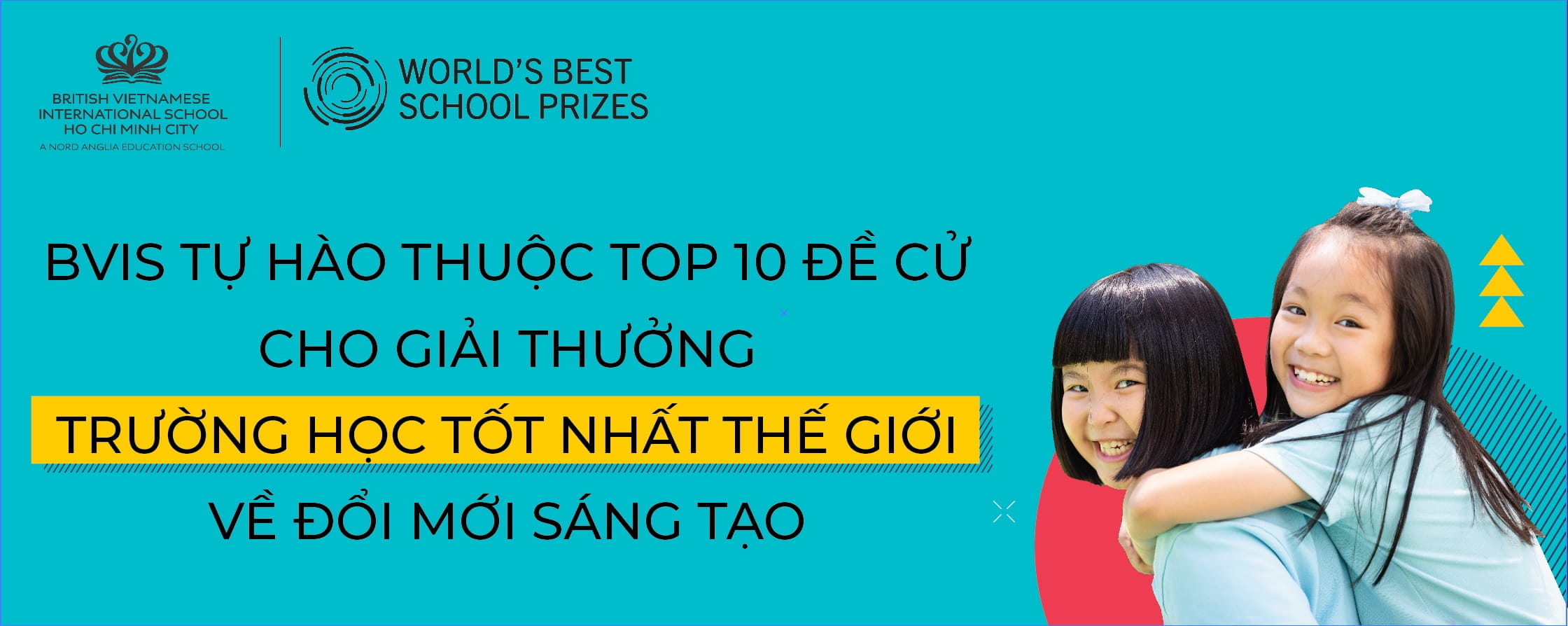 BVIS TP HCM TỰ HÀO THUỘC TOP 10 ĐỀ CỬ CHO GIẢI THƯỞNG TRƯỜNG HỌC TỐT NHẤT THẾ GIỚI 2023 VỀ ĐỔI MỚI SÁNG TẠO   - Worlds Best School Prizes 2023