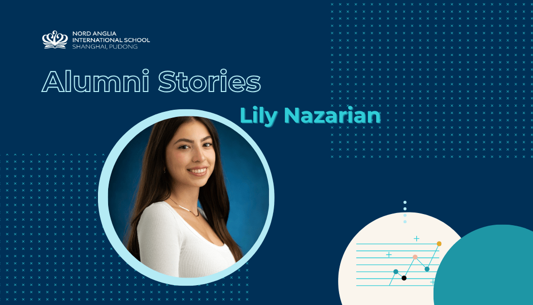 Alumni Story 3: Dreams Start Here at NAIS Pudong - Alumni Story