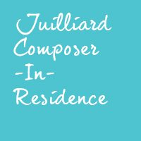 Juilliard Composer-In-Residence