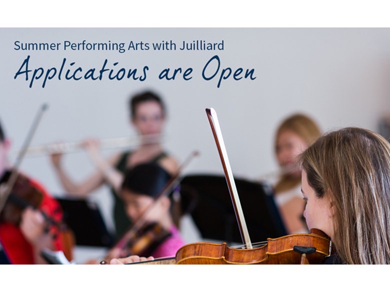 Applications open for Summer Performing Arts with Juilliard in July in