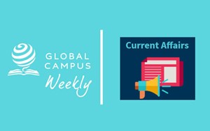 Global Campus Weekly Blog Current Affairs