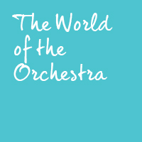 The World of The Orchestra