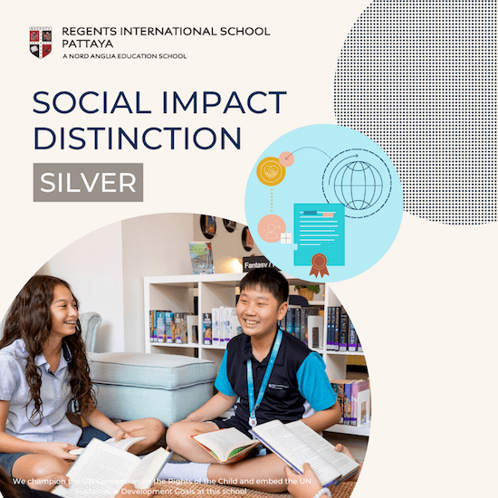 Regents International School Pattaya Achieves Silver Social Impact Distinction - Regents International School Pattaya Achieves Silver Social Impact Distinction